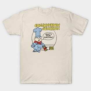 Conjunction Junction - engineer T-Shirt